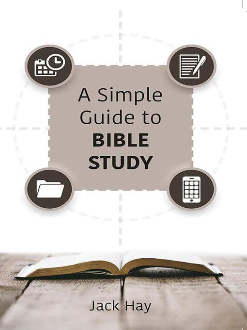 Title details for A Simple Guide to Bible Study by Jack Hay - Available